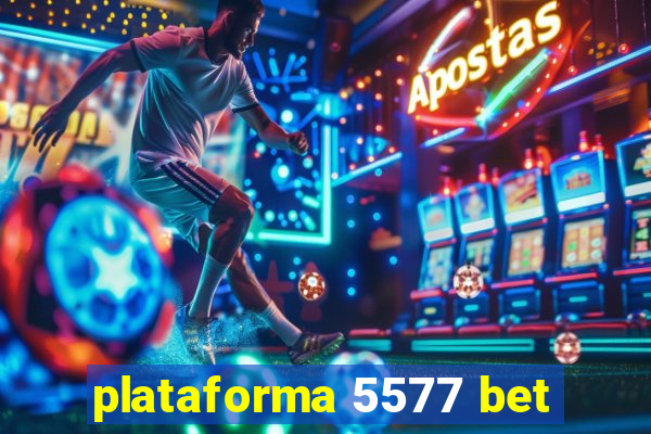 plataforma 5577 bet